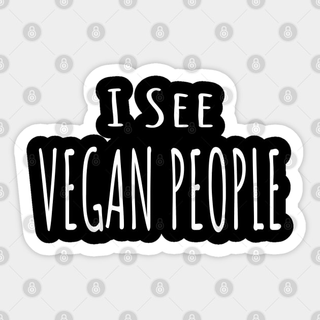 Funny Anti Vegan Meat Lover Design - I see Vegan People-white font Sticker by Off the Page